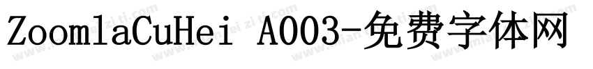 ZoomlaCuHei A003字体转换